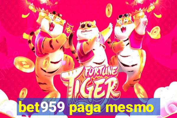 bet959 paga mesmo